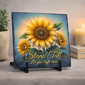 Stand Tall Sunflower Slate 6x6– Let Your Light Shine – Inspirational Christian Decor – Encouragement Gift