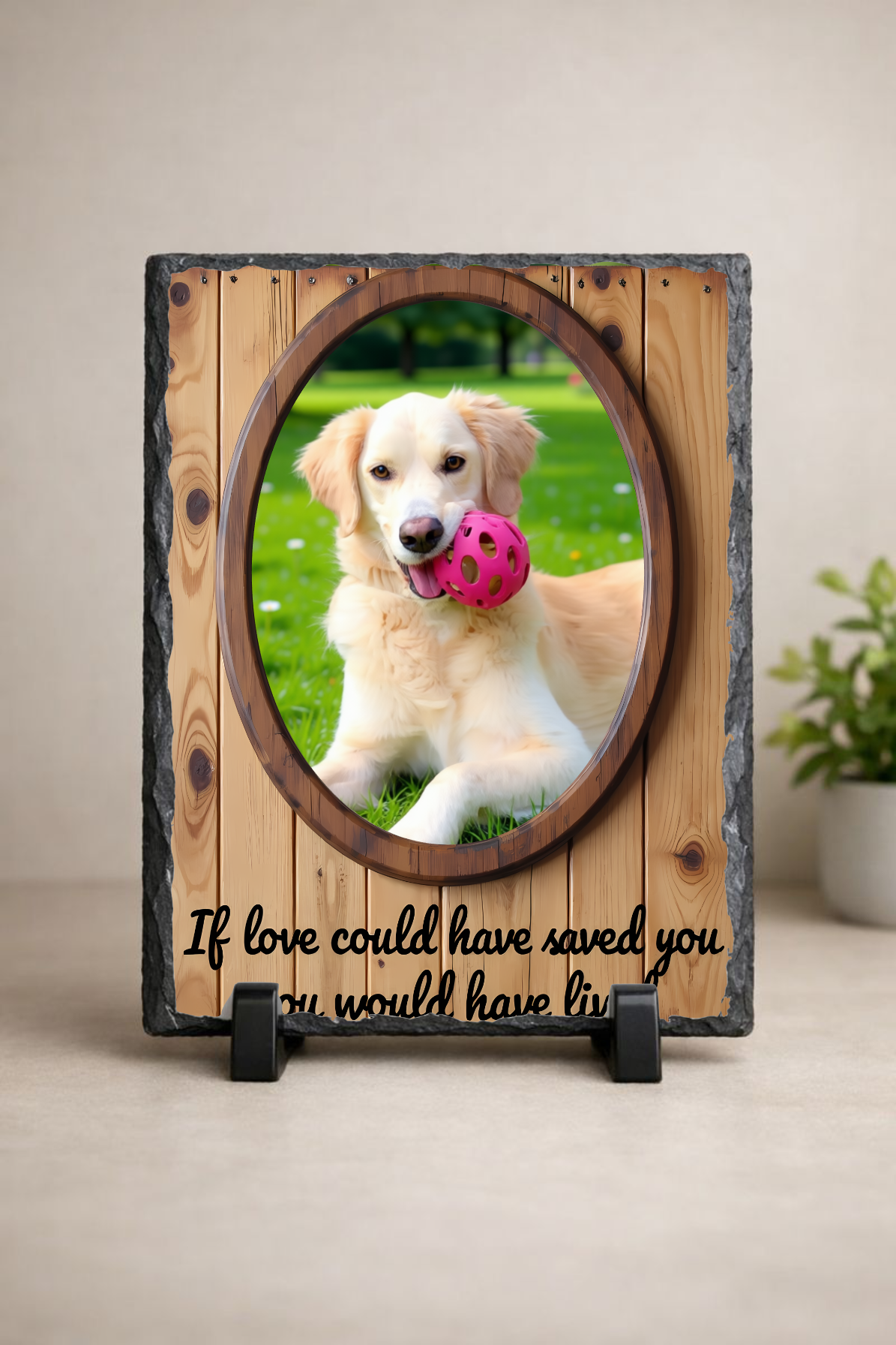 If Love Could Have Saved You – Personalized Pet Memorial Slate