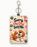 Sorry My Dog Said No ID holder with smiling puppy and key ring on white background