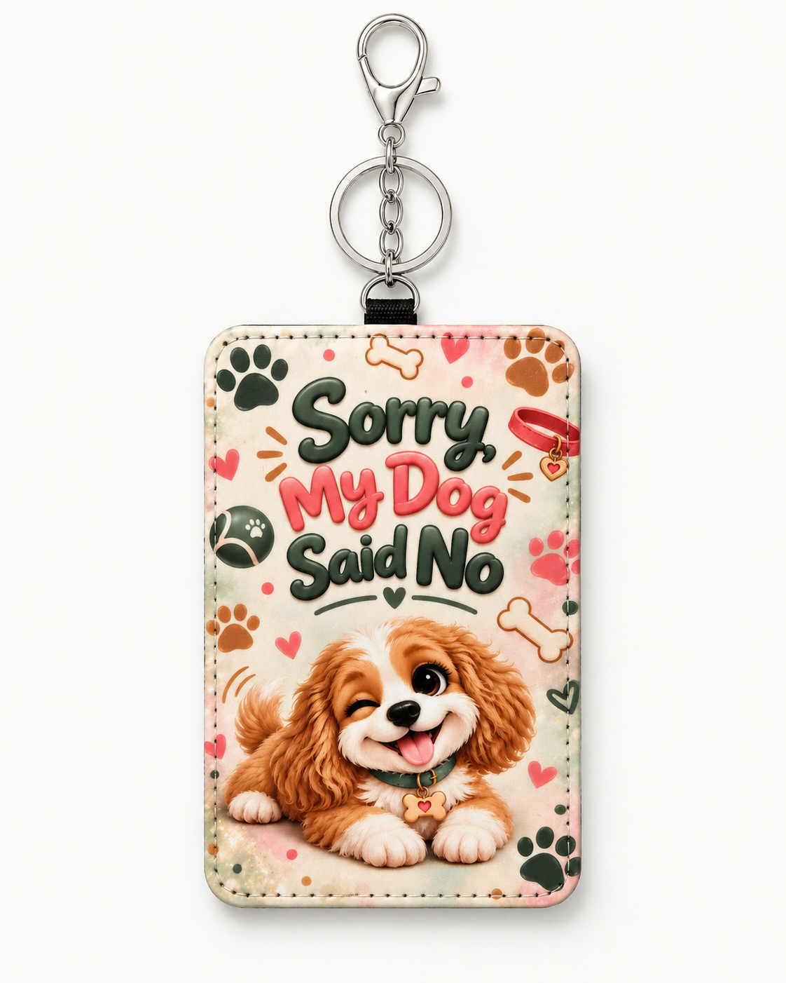 Sorry My Dog Said No ID holder with smiling puppy and key ring on white background